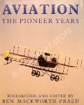 Aviation - The Pioneer Years by MACKWORTH-PRAED, Ben 